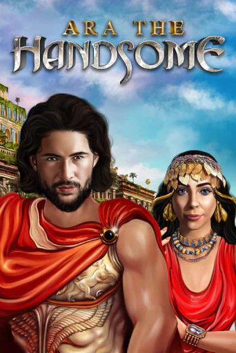 Ara the Handsome в демо-режиме играть бесплатно | Азино777
